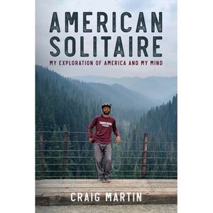 American Solitaire: My Exploration Of America and My Mind -- Craig Martin